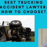 Best Trucking Accident Lawyer–How To Choose?